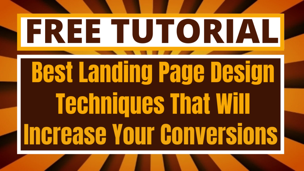 Best Landing Page Design Techniques - Free Tutorial